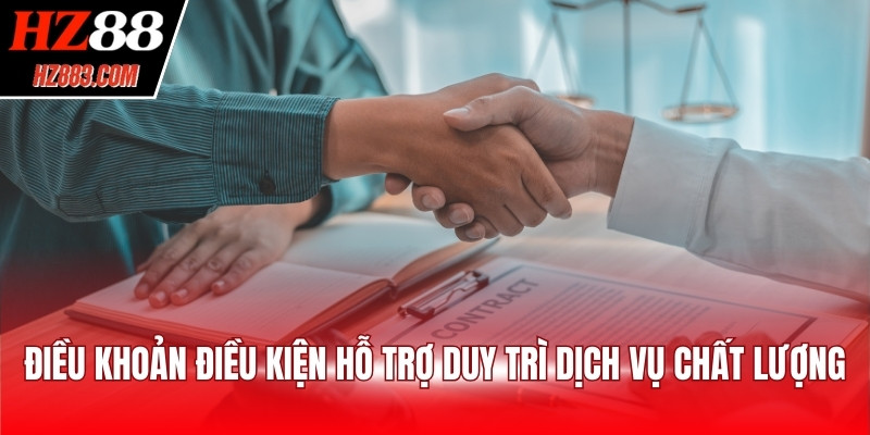 Điều khoản điều kiện hỗ trợ duy trì dịch vụ chất lượng