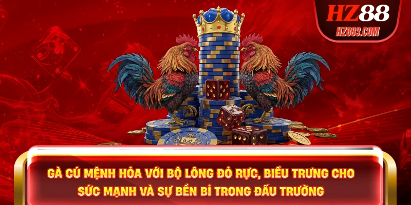 Gà cú mệnh Hỏa với bộ lông đỏ rực, biểu trưng cho sức mạnh và sự bền bỉ trong đấu trường